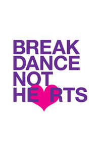 Breakdance, Not Hearts DIY Graphic by Inspired Athletics