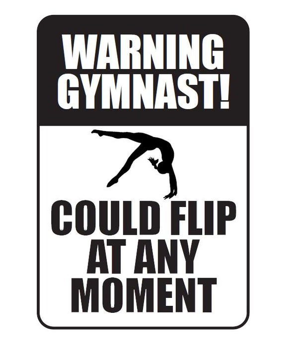 WARNING-Gymnast May Flip!!