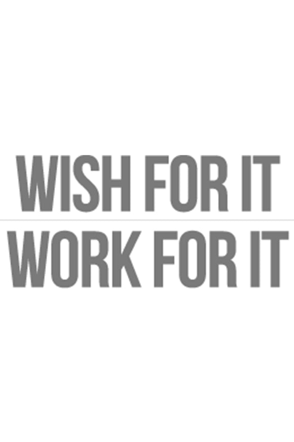 Wish for it, Work for it DIY Graphic by Inspired Athletics
